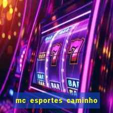 mc esportes caminho da sorte